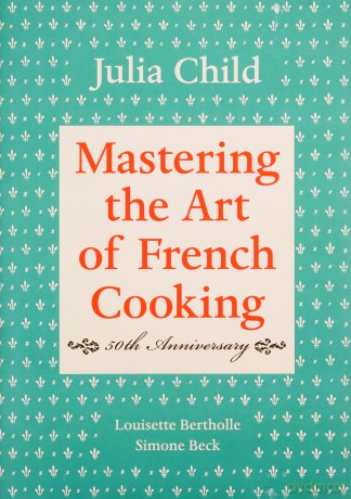 Mastering the Art of French Cooking, Volume I: 50th Anniversary Edition: A Cookbook: Vol 1 - Julia Child [KSIĄŻKA]