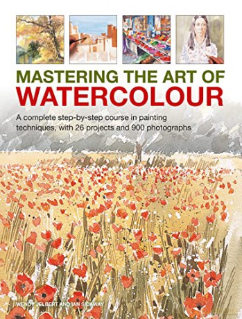 Mastering the Art of Watercolour: A complete step-by-step course in painting techniques, with 26 projects and 900 photographs - Jelbert [KSIĄŻKA]
