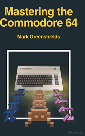 Mastering the Commodore 64 (6) (Retro Reproductions) - Mark Greenshields [KSIĄŻKA]