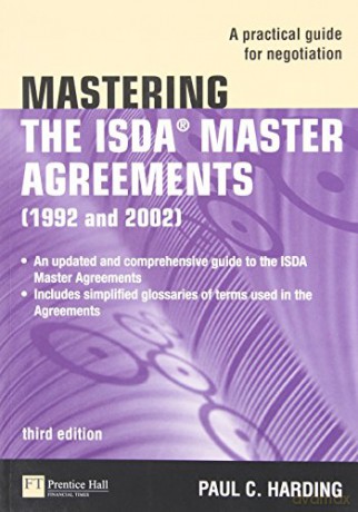 Mastering the ISDA Master Agreements: A Practical Guide for Negotiation (The Mastering Series) - Paul Harding [KSIĄŻKA]
