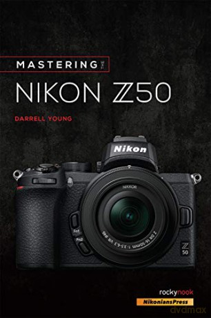 Mastering the Nikon Z50 (The Mastering Camera Guide) - Darrell Young [KSIĄŻKA]
