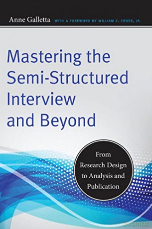 Mastering the Semi-Structured Interview and Beyond: From Research Design to Analysis and Publication (Qualitative Studies in Psychology): 18 - Anne Galletta [KSIĄŻKA]