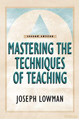 Mastering the Techniques of Teaching, Second Edition (Paper Edition) (Jossey-Bass Higher and Adult Education) - Joseph Lowman [KSIĄŻKA]