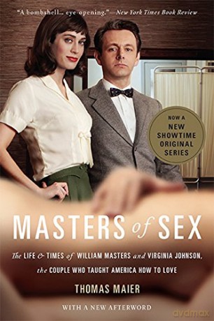 Masters of Sex: The Life and Times of William Masters and Virginia Johnson, the Couple Who Taught America How to Love - Thomas Maier [KSIĄŻKA]