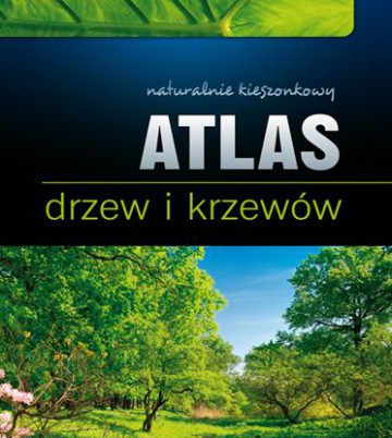 Atlas drzew i krzewów [KSIĄŻKA]