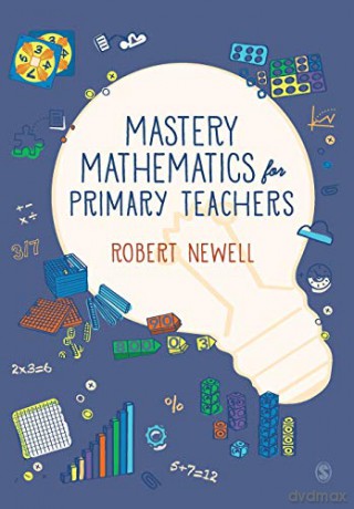 Mastery Mathematics for Primary Teachers - Robert Newell [KSIĄŻKA]