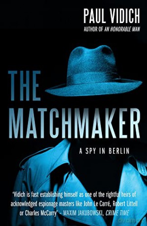Matchmaker, The: A Spy in Berlin - Vidich [KSIĄŻKA]