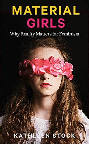 Material Girls: Why Reality Matters for Feminism - Kathleen Stock [KSIĄŻKA]