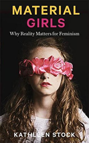 Material Girls: Why Reality Matters for Feminism - Kathleen Stock [KSIĄŻKA]