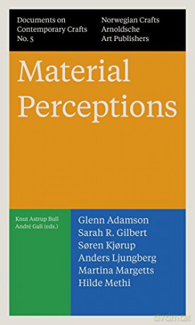 Material Perceptions: Documents on Contemporary Crafts No. 5 (Documents of Contemporary Crafts) - Edited by Norwegian Crafts [KSIĄŻKA]