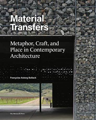 Material Transfers: Metaphor, Craft, and Place in Contemporary Architecture - Francoise Bollack [KSIĄŻKA]