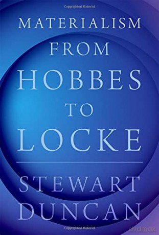 Materialism from Hobbes to Locke - Stewart Duncan [KSIĄŻKA]
