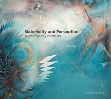 Materiality and Perception in Contemporary Atlantic Art - Tom Smart [KSIĄŻKA]