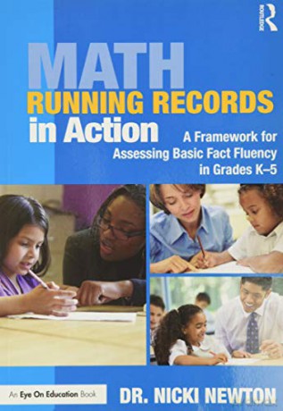 Math Running Records in Action: A Framework for Assessing Basic Fact Fluency in Grades K-5 (Eye on Education Books) - Nicki Newton [KSIĄŻKA]