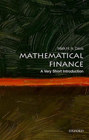Mathematical Finance: A Very Short Introduction (Very Short Introductions) - Mark H. A. Davis [KSIĄŻKA]