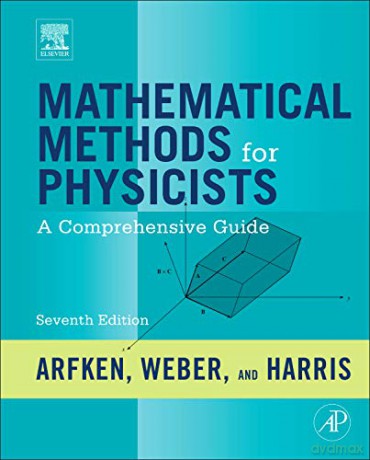 Mathematical Methods for Physicists: A Comprehensive Guide - George Arfken [KSIĄŻKA]