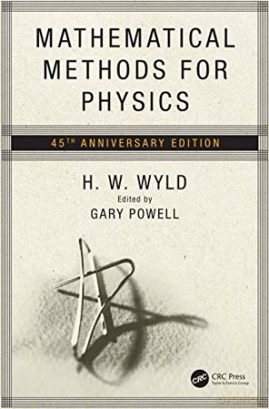 Mathematical Methods for Physics: 45th anniversary edition - H.W. Wyld [KSIĄŻKA]