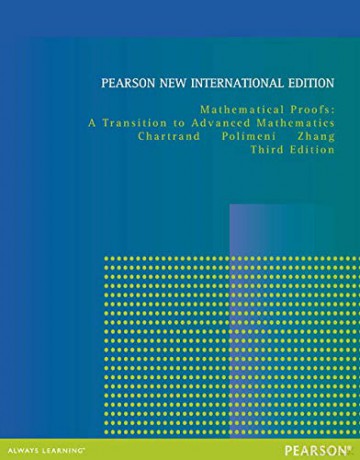 Mathematical Proofs: Pearson New International Edition: A Transition to Advanced Mathematics - Gary Chartrand [KSIĄŻKA]