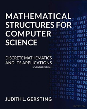 Mathematical Structures for Computer Science: Discrete Mathematics and Its Applications - Judith L. Gersting [KSIĄŻKA]