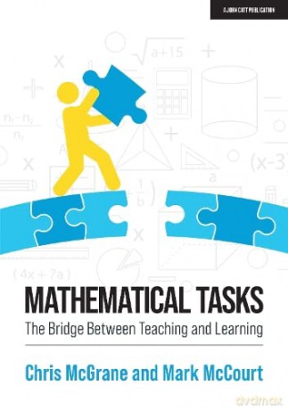 Mathematical Tasks: The Bridge Between Teaching and Learning - Chris McGrane [KSIĄŻKA]