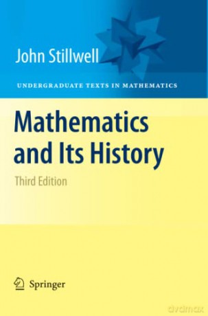 Mathematics and Its History (Undergraduate Texts in Mathematics) - John Stillwell [KSIĄŻKA]