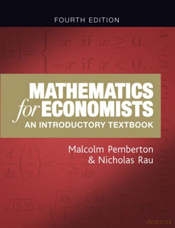 Mathematics for economists: An introductory textbook (new edition): An Introductory Textbook, Fourth Edition - Malcolm Pemberton [KSIĄŻKA]