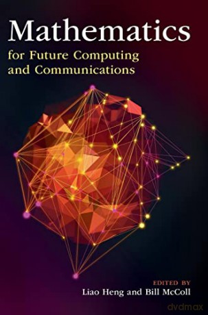 Mathematics for Future Computing and Communications - Liao Heng [KOMIKS]