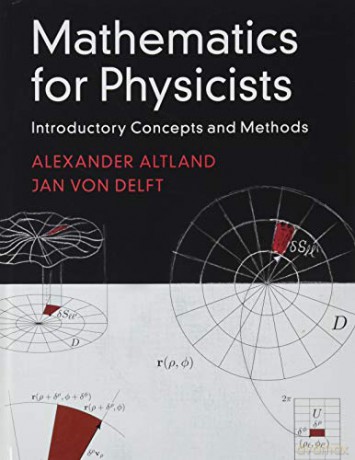 Mathematics for Physicists: Introductory Concepts and Methods - Alexander Altland [KSIĄŻKA]