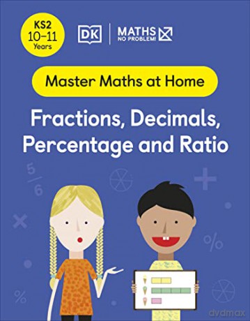 Maths - No Problem! Fractions, Decimals, Percentage and Ratio, Ages 10-11 (Key Stage 2) (Master Maths At Home) - Maths - No Problem! [KSIĄŻKA]