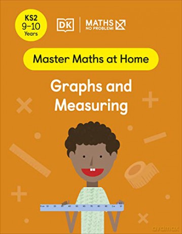 Maths - No Problem! Graphs and Measuring, Ages 9-10 (Key Stage 2) (Master Maths At Home) - Maths - No Problem! [KSIĄŻKA]