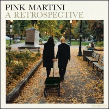 Pink Martini: A Retrospective. The Best Of (digipack) [CD]