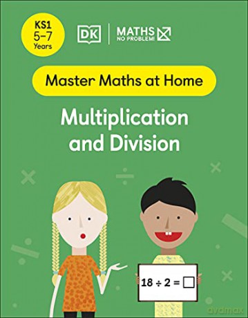 Maths - No Problem! Multiplication and Division, Ages 5-7 (Key Stage 1) (Master Maths At Home) - Maths - No Problem! [KSIĄŻKA]