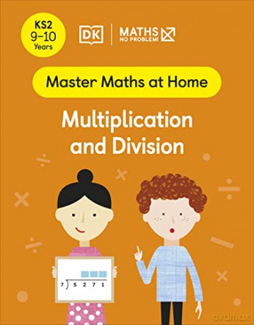 Maths - No Problem! Multiplication and Division, Ages 9-10 (Key Stage 2) (Master Maths At Home) - Maths - No Problem! [KSIĄŻKA]