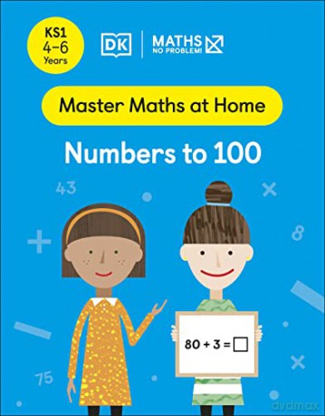 Maths - No Problem! Numbers to 100, Ages 4-6 (Key Stage 1) (Master Maths At Home) - Maths - No Problem! [KSIĄŻKA]