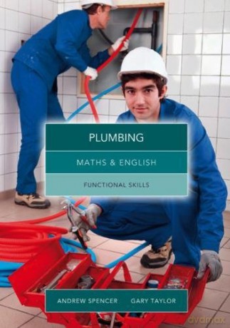 Maths and English for Plumbing: Functional Skills - Gary Taylor [KSIĄŻKA]