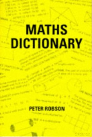 Maths Dictionary - Peter Robson [KSIĄŻKA]