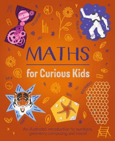 Maths for Curious Kids: An Illustrated Introduction to Numbers, Geometry, Computing, and More! (Curious Kids, 3) - Lynn Huggins-Cooper [KSIĄŻKA]