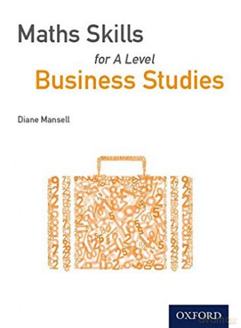 Maths Skills for A Level Business Studies (Maths Skills for A Level Business Studies and Economics) - Diane Mansell [KSIĄŻKA]
