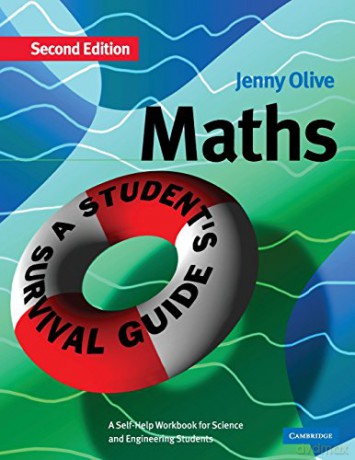Maths: A Student's Survival Guide: A Self-Help Workbook for Science and Engineering Students - Jenny Olive [KSIĄŻKA]
