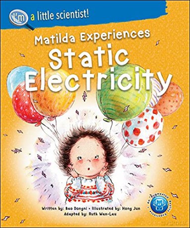 Matilda Experiences Static Electricity: 0 (I'm A Little Scientist Series): 4 - Bao [KSIĄŻKA]
