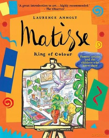 Matisse, King of Colour (Anholt's Artists) - Laurence Anholt [KSIĄŻKA]