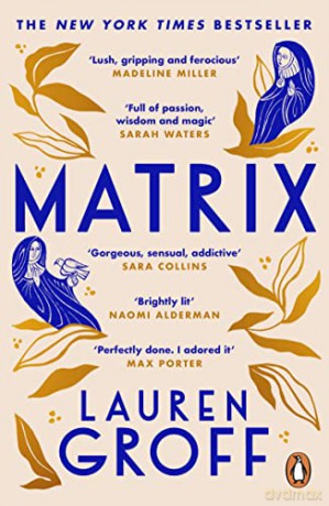 Matrix: THE NEW YORK TIMES BESTSELLER - Lauren Groff [KSIĄŻKA]