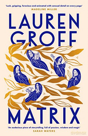 Matrix: THE NEW YORK TIMES BESTSELLER - Lauren Groff [KSIĄŻKA]