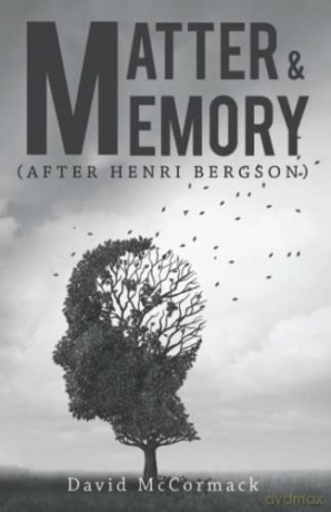 Matter and Memory (After Henri Bergson) - David McCormack [KSIĄŻKA]