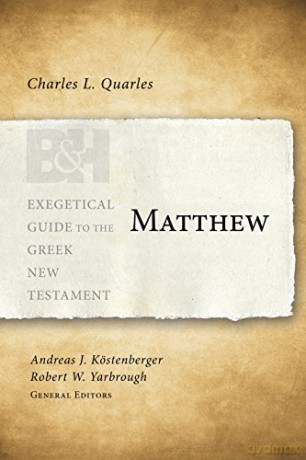 Matthew (Exegetical Guide to the Greek New Testament) - Charles L Quarles [KSIĄŻKA]