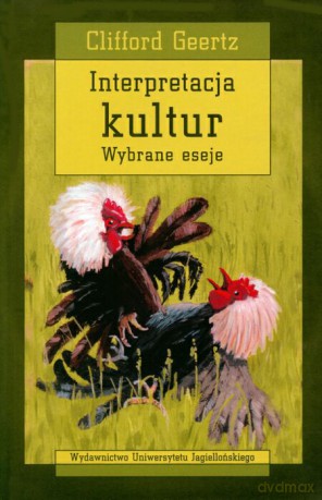 Interpretacja kultur. Wybrane eseje [KSIĄŻKA]