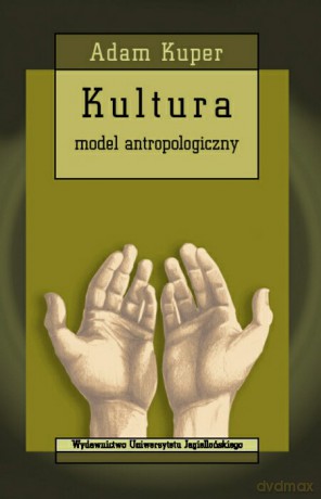 Kultura. Model antropologiczny [KSIĄŻKA]