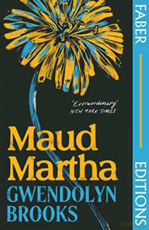 Maud Martha (Faber Editions): 'I loved it and want everyone to read this lost literary treasure.' Bernardine Evaristo - Gwendolyn Brooks [KSIĄŻKA]