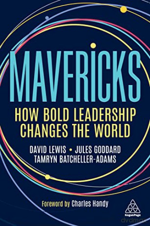 Mavericks: How Bold Leadership Changes the World - David Giles Lewis [KSIĄŻKA]