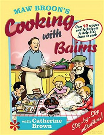 Maw Broon's Cooking with Bairns: Recipes and Basics to Help Kids - David Donaldson [KSIĄŻKA]